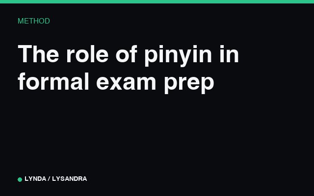 The role of pinyin in formal exam prep