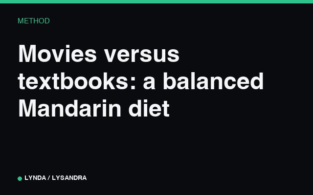 Movies versus textbooks: a balanced Mandarin diet