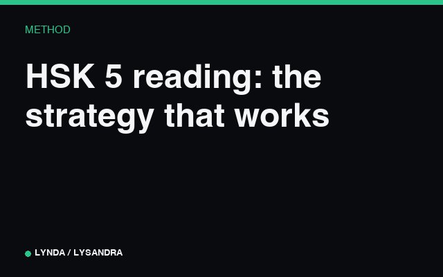 HSK 5 reading: the strategy that works