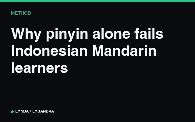 Why pinyin alone fails Indonesian Mandarin learners