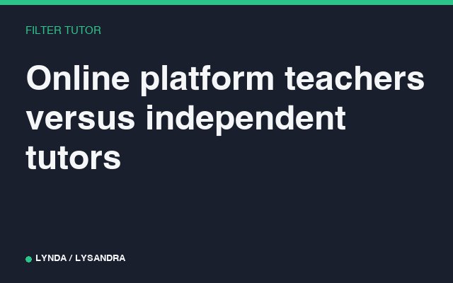 Online platform teachers versus independent tutors