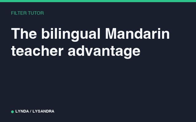 The bilingual Mandarin teacher advantage
