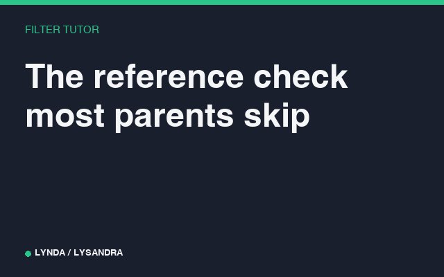 The reference check most parents skip