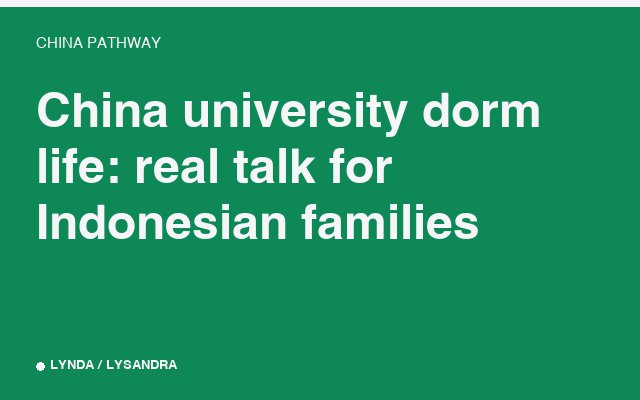 China university dorm life: real talk for Indonesian families