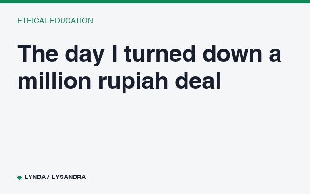 The day I turned down a million rupiah deal