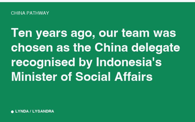 Ten years ago, our team was chosen as the China delegate recognised by Indonesia's Minister of Social Affairs.