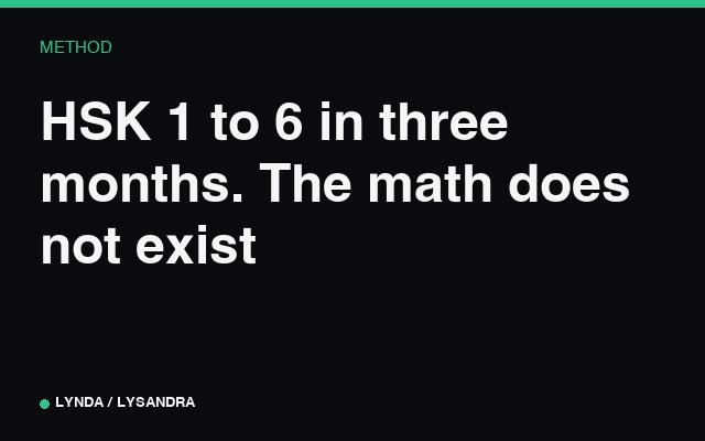 HSK 1 to 6 in three months. The math does not exist.