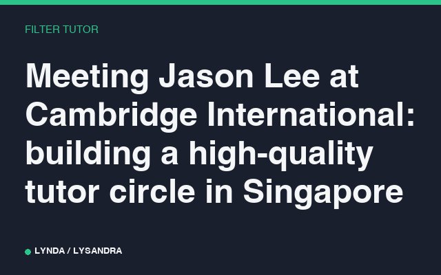 Meeting Jason Lee at Cambridge International: building a high-quality tutor circle in Singapore.