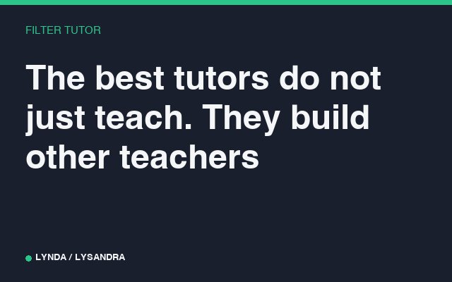 The best tutors do not just teach. They build other teachers.