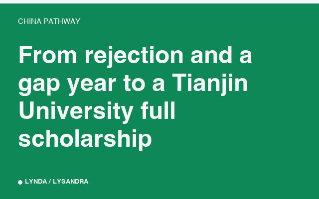 From rejection and a gap year to a Tianjin University full scholarship.